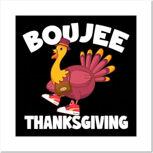 Boujee Thanksgiving Funny Turkey Bougie Boojee Friendsgiving Posters and Art